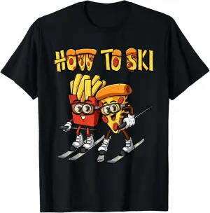 How To Ski Funny Pizza French Fries Skier Skiing Food Lover T-Shirt